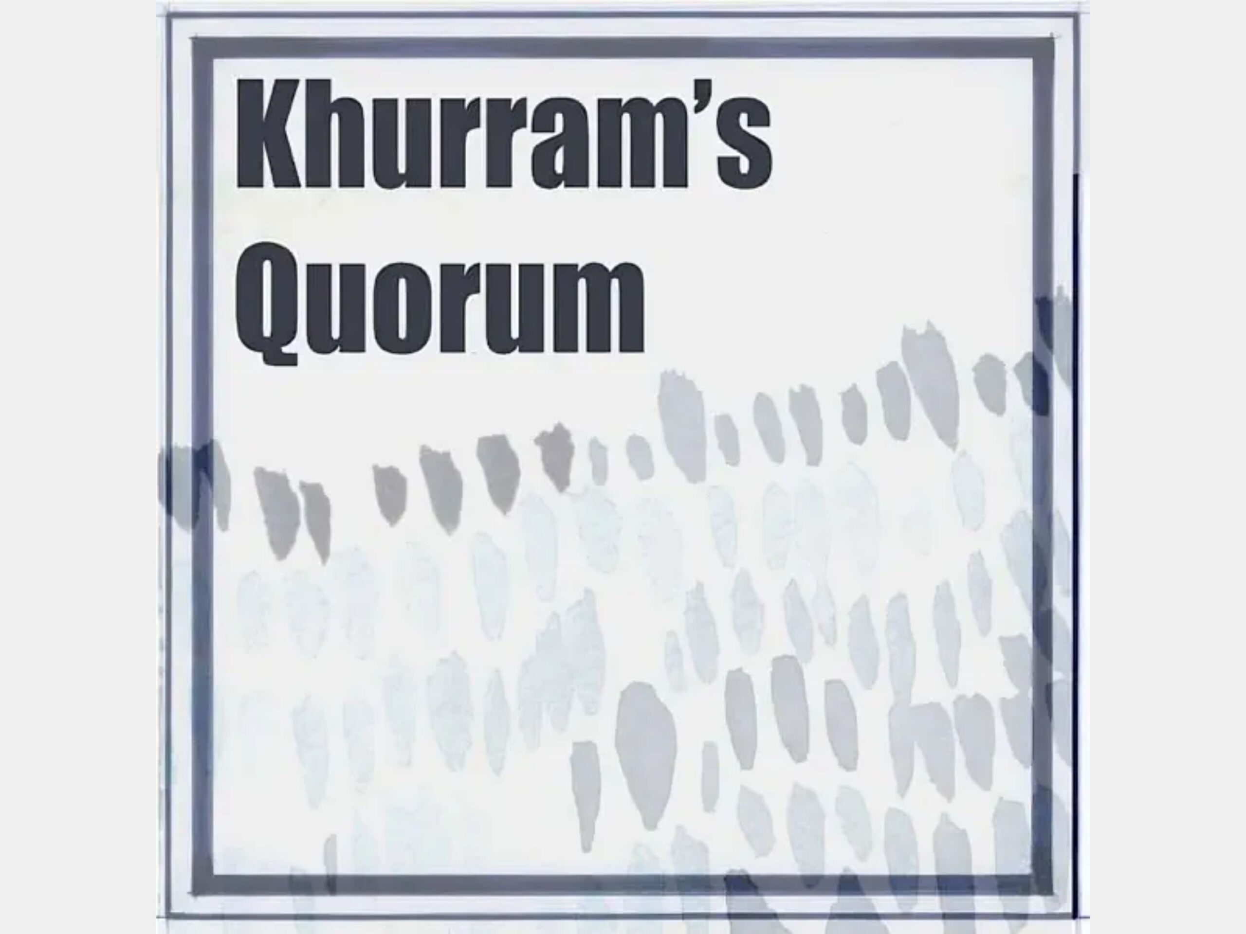 Khurram's Quorum